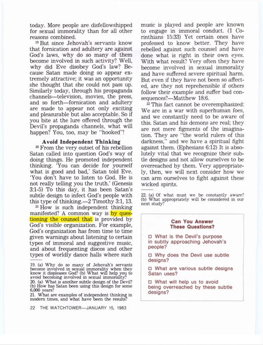 The Watchtower, January 15, 1983, p. 22, "Exposing the Devil's Subtle Designs" (subsection "Avoid Independent Thinking!")