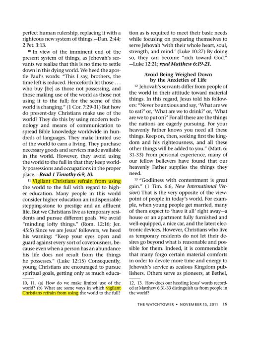 The Watchtower, June 15, 2011, p. 6 and pp. 30–31; The Watchtower, November 15, 2011, pp. 19, 24