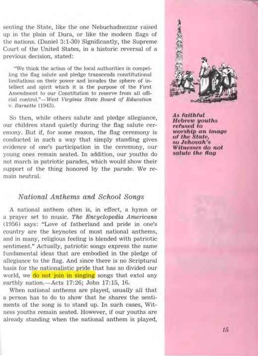 "Flag Salute, Anthems and Voting," School and Jehovah's Witnesses brochure "bowing down to a flag or saluting it... is a religious act that ascribes salvation, not to God, but to the State."