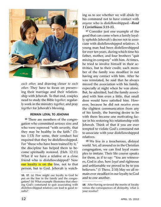 The Watchtower, April 15, 2012, p. 12 "Now our loyalty is on the line, not to that person, but to God." Quoted in