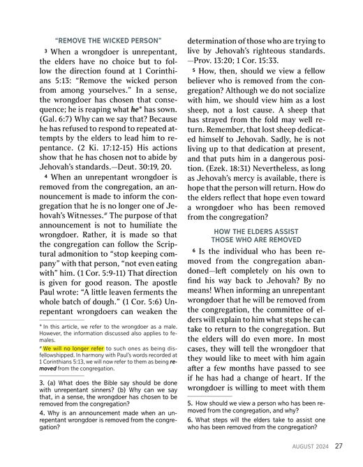 "Help for Those Who Are Removed From the Congregation," The Watchtower (Study Edition), August 2024 terminology change per 1 Corinthians 5:13; elders to explain steps to return and "make periodic efforts to contact him"; conscience-based meeting invitations (par. 14); "reinstated without delay" upon repentance (par. 11)