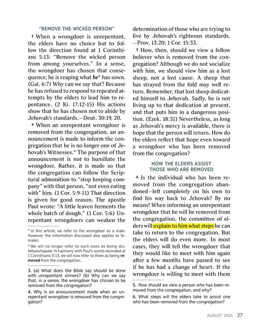 "Help for Those Who Are Removed From the Congregation," The Watchtower (Study Edition), August 2024 terminology change per 1 Corinthians 5:13; elders to explain steps to return and "make periodic efforts to contact him"; conscience-based meeting invitations (par. 14); "reinstated without delay" upon repentance (par. 11)