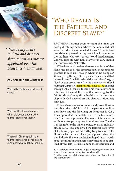 The Watchtower, July 15, 2013, p. 20 ("That faithful slave is the channel Our spiritual health and our relationship with God depend on this channel"). Analysis and quotation: