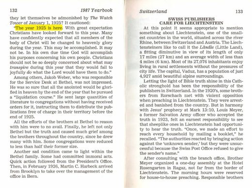 The Watchtower, September 1, 1922, p. 262 ("The year 1925 is here we may confidently expect that 1925 will mark the return of Abraham, Isaac, Jacob, and the faithful prophets of old"). See also Millions Now Living Will Never Die (1920)